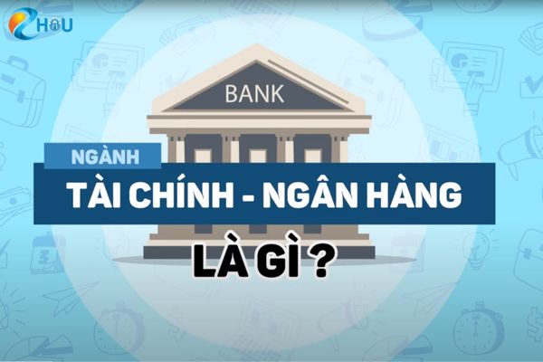 Đại học từ xa ngành Tài Chính Ngân Hàng